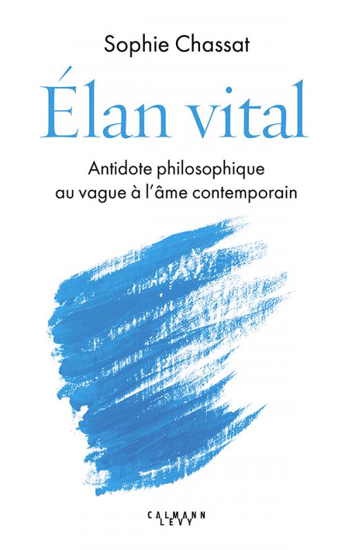 Élan vital, de Sophie Chassat. Éditions Calmann-Levy, dès le 29 septembre